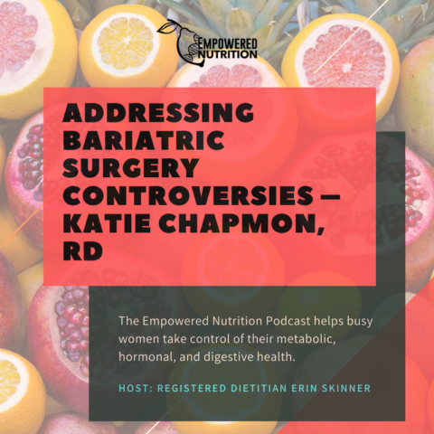 Addressing Bariatric Surgery Controversies – Katie Chapmon, RD